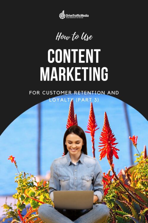 boost-customer-retention-and-loyalty-through-content-marketing-pinterest