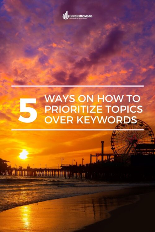 prioritize-topics-over-keywords-according-to-an-seo-company-in-los-angeles-Pinterest-Pin
