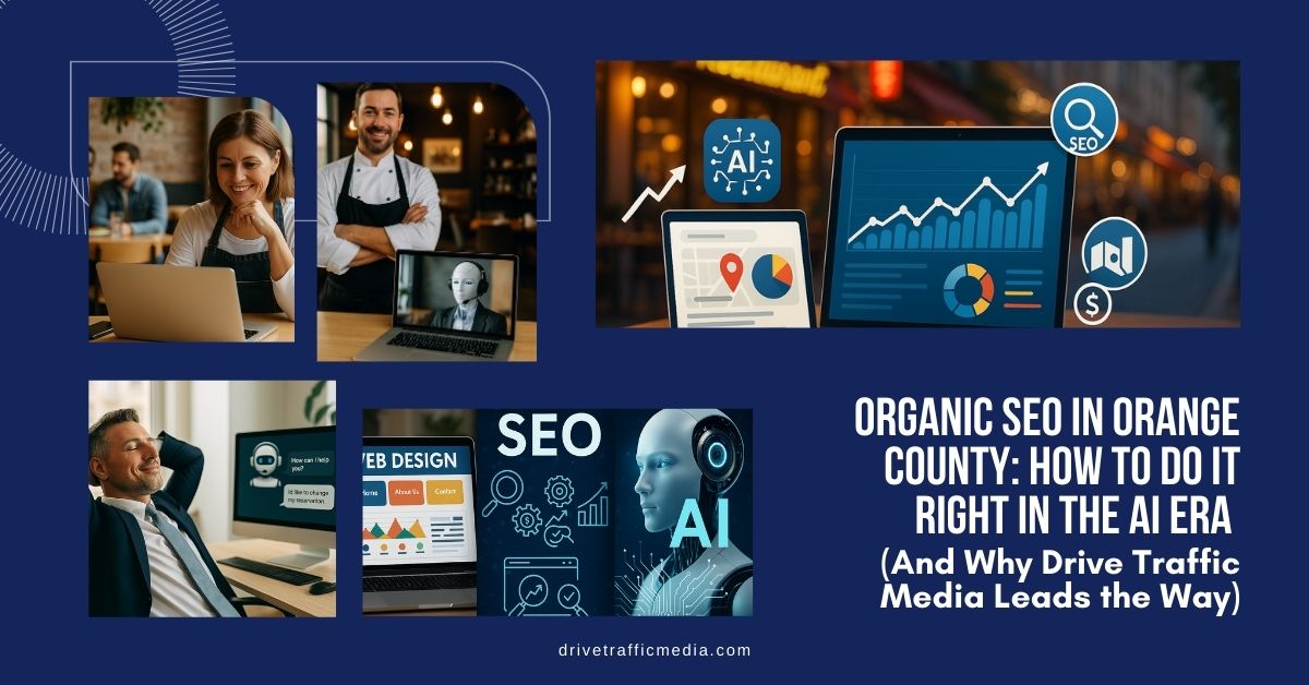 Organic-SEO-in-Orange-County-How-to-Do-It-Right-in-the-AI-Era-And-Why-Drive-Traffic-Media-Leads-the-Way-1200-x-628